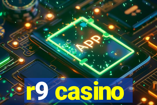 r9 casino